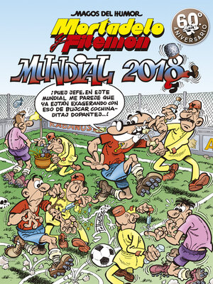 cover image of Mortadelo y Filemón. Mundial 2018 (Magos del Humor 188)